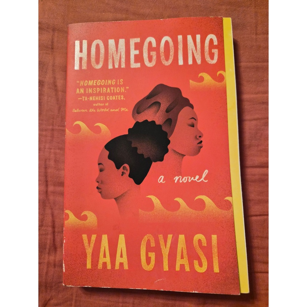 Homegoing by Yaa Gyasi First Vintage Books Edition Paperback Novel 2017